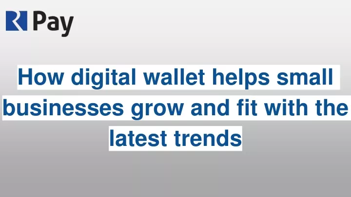 how digital wallet helps small businesses grow
