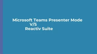 Microsoft Teams Presenter Mode Versus Reactiv SUITE