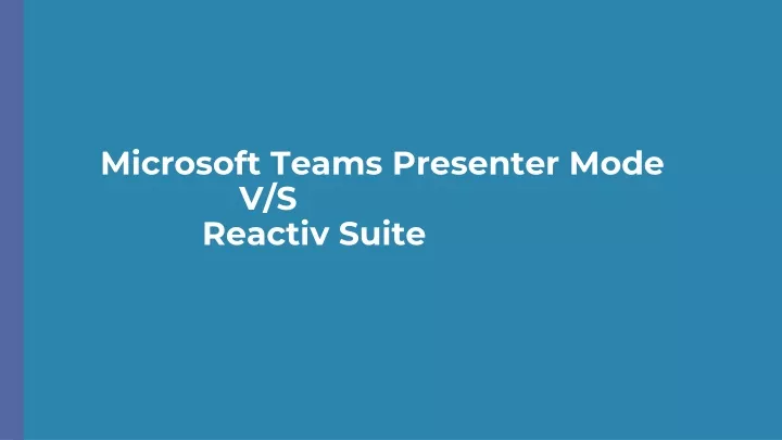 microsoft teams presenter mode v s reactiv suite