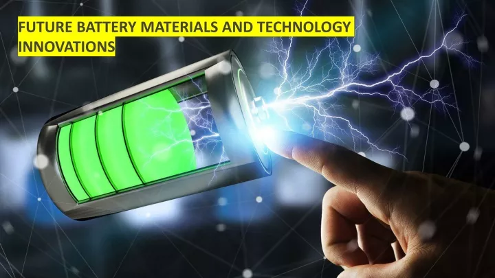 future battery materials and technology