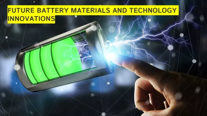 future battery materials and technology