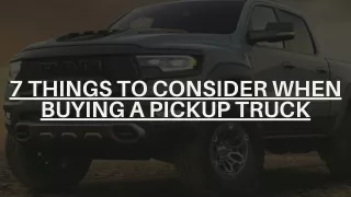 7 Things To Consider When Buying A Pickup Truck