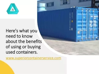 Here's What you Need to Know About the Benefits of using or Buying used Containers.