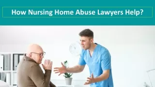 How Nursing Home Abuse Lawyers Help?