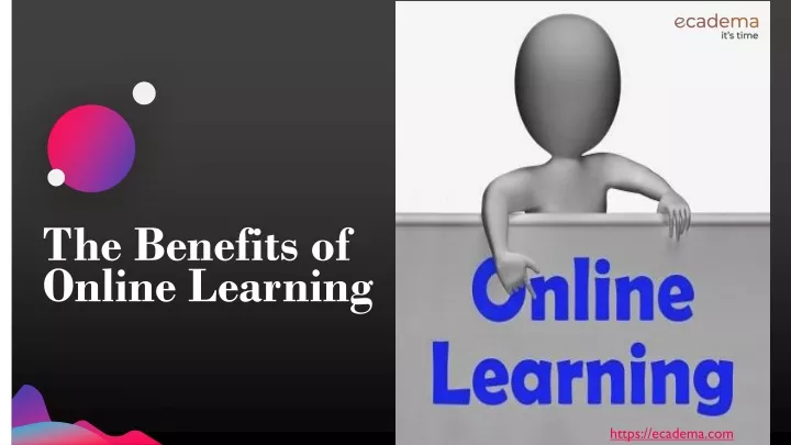 t he benefits of online learning