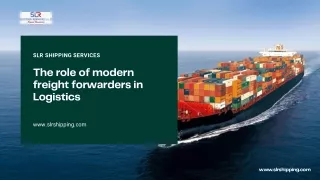 The role of modern freight forwarders in Logistics