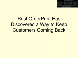 rushorderprint has discovered a way to keep