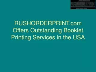 rushorderprint com offers outstanding booklet