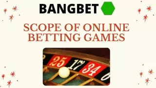 Scope Of Online Betting Games