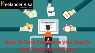 How To Turn Freelance Visa Cost in Abu Dhabi Into Success