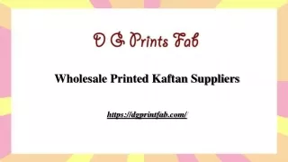 Wholesale Printed Kaftan Suppliers