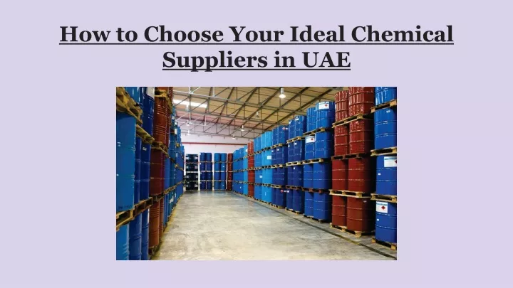 how to choose your ideal chemical suppliers in uae