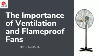 The Importance of Ventilation and Flameproof Fans