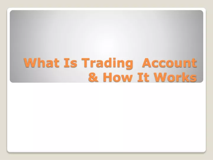 what is trading account how it works