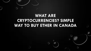 what are cryptocurrencies simple way to buy ether in canada