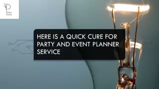 Here Is A Quick Cure For Party And Event Planner Service