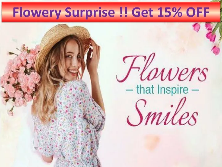 flowery surprise get 15 off