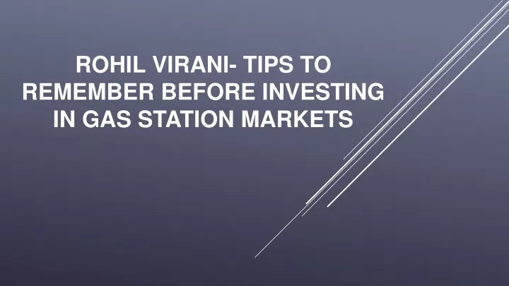 rohil virani tips to remember before investing in gas station markets
