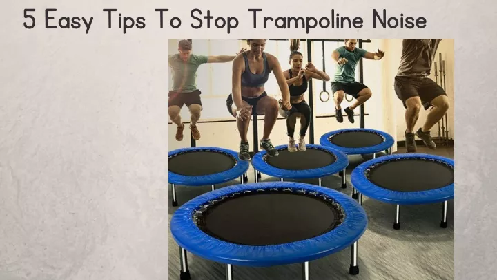 5 easy tips to stop trampoline noise