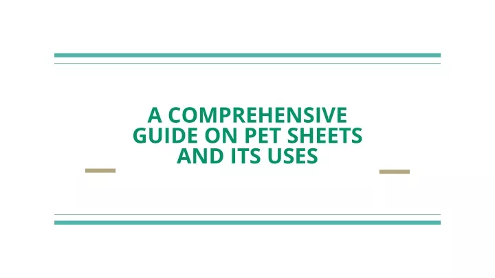 a comprehensive guide on pet sheets and its uses