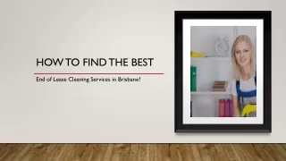How to Find the Best End of Lease Cleaning Services in Brisbane