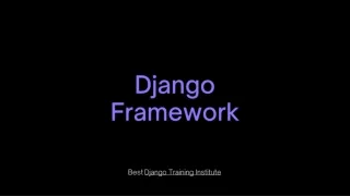 Introduction to Django framework.
