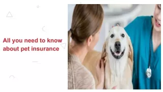 All you need to know about pet insurance - ppt.pptx