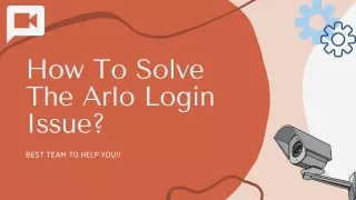 Easy Ways To Solve The Arlo Login Issue