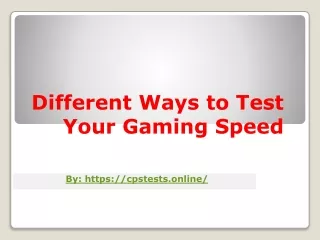 different ways to test your gaming speed