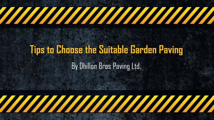 tips to choose the suitable garden paving