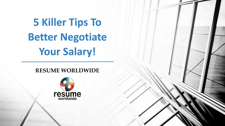 5 killer tips to better negotiate your salary