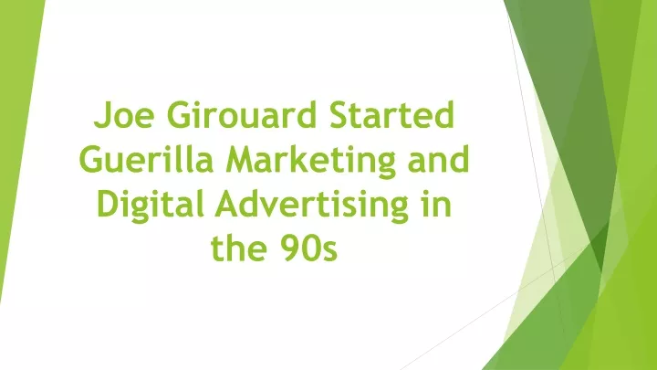 joe girouard started guerilla marketing and digital advertising in the 90s