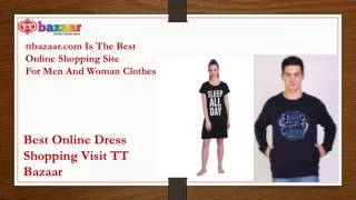 Best Online Dress Shopping in India - TT Bazaar