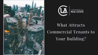 What attracts commercial tenants to your building?