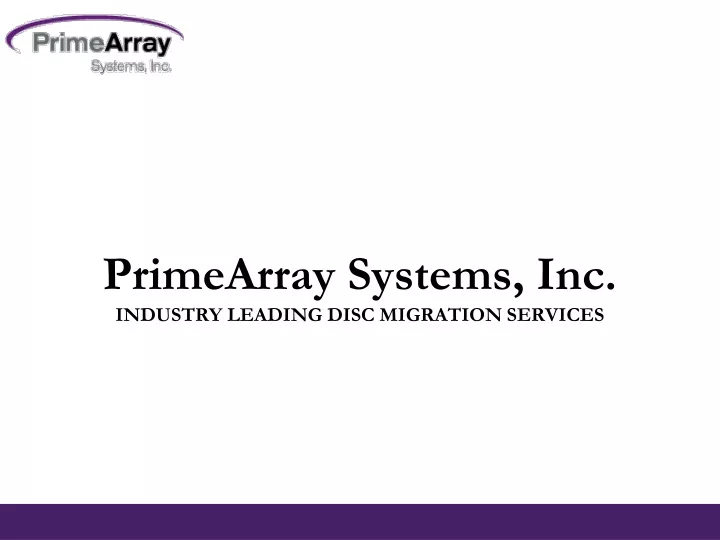 primearray systems inc industry leading disc migration services