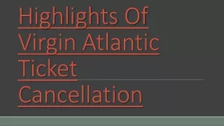 Highlights Of Virgin Atlantic Ticket Cancellation