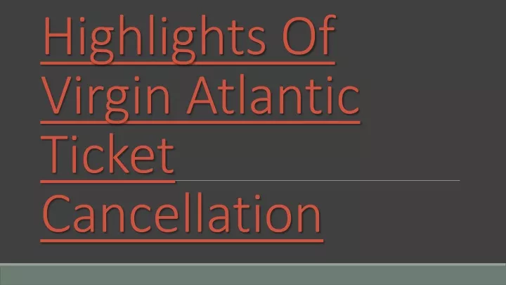 highlights of virgin atlantic ticket cancellation