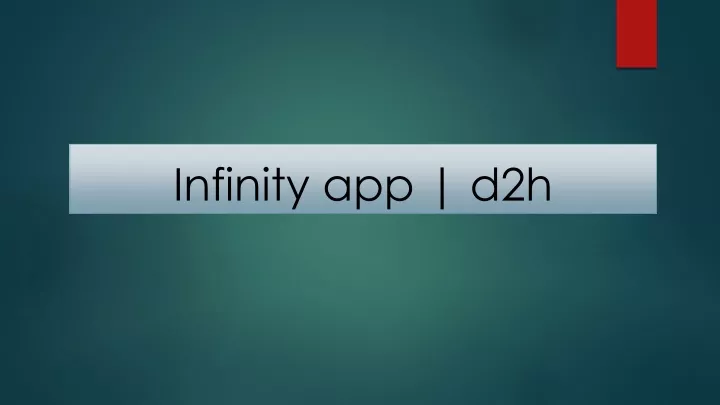 infinity app d2h