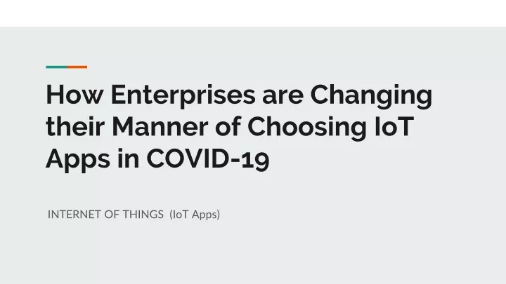how enterprises are changing their manner of choosing iot apps in covid 19