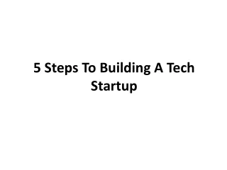 5 Steps To Building A Tech Startup