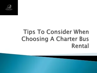 tips to consider when choosing a charter bus rental