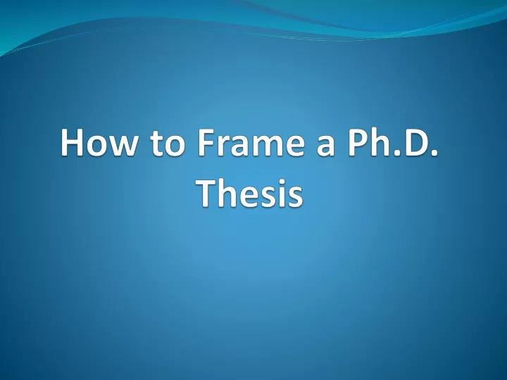 how to frame a ph d thesis