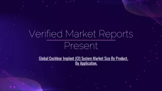 Global Cochlear Implant (CI) System Market Size By Product, By Application, By Geographic Scope, And Forecast