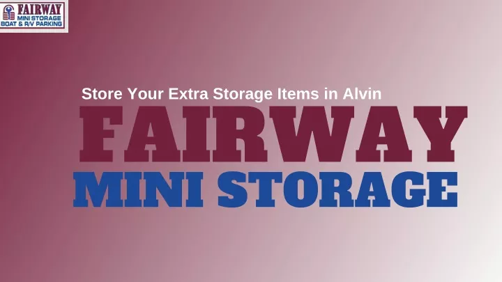 store your extra storage items in alvin