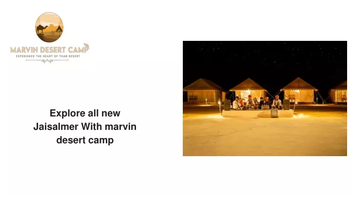 explore all new jaisalmer with marvin desert camp