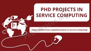 PHD PROJECTS IN SERVICE COMPUTING