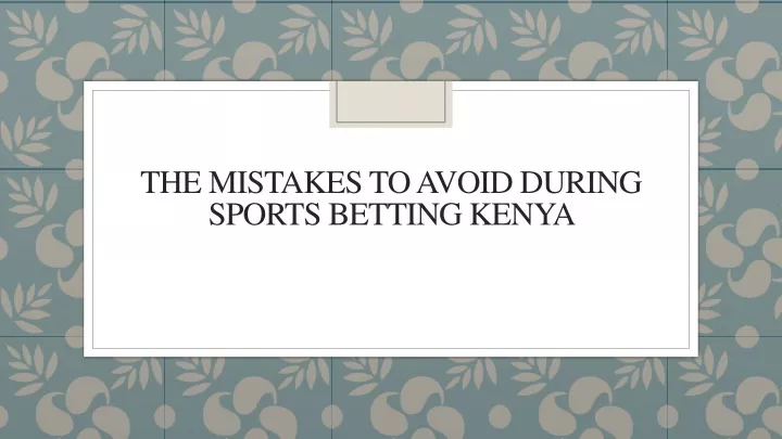 the mistakes to avoid during sports betting kenya
