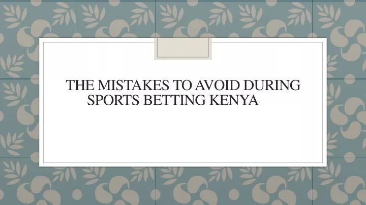 the mistakes to avoid during sports betting kenya