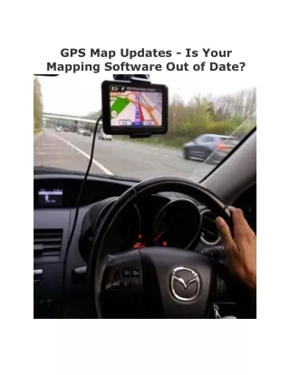 GPS Map Updates - Is Your Mapping Software Out of Date?