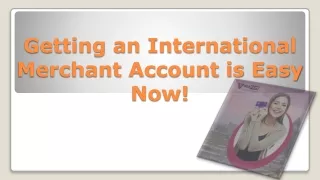 getting an international merchant account is easy now